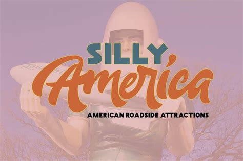 Silly America The Best Roadside Attractions In America