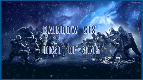 R6s Best Of 1 2015 Youtube