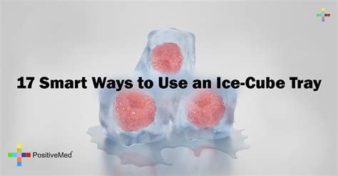 17 Smart Ways To Use An Ice Cube Tray