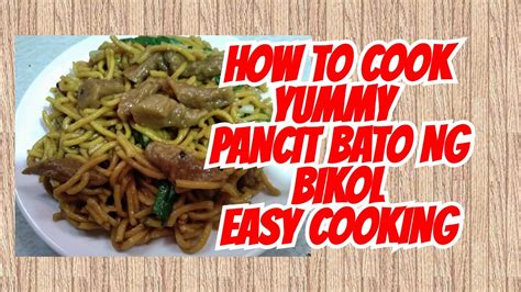 Video47 How To Cook Pancit Batobicol Versioneasy Cookingmsannetv