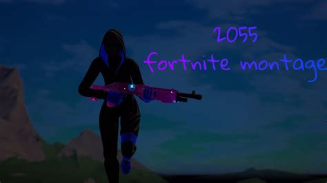 2055 Fortnite Montage Youtube