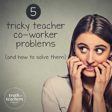 5 Of Your Trickiest Teacher Co Worker Problems Solved Teacher