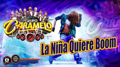 La Nina Quiere Boom Boom Grupo Caramelo Cumbia Pop Youtube