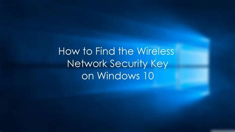 How To Find Your Wireless Network Security Key On Windows 10 Pc