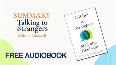 Summary Of Talking To Strangers By Malcolm Gladwell Free Audiobook