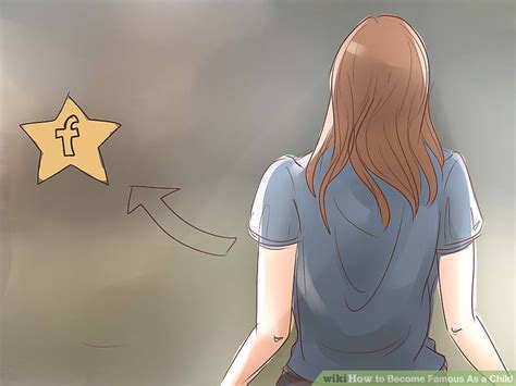How To Become Famous As A Child 12 Steps With Pictures