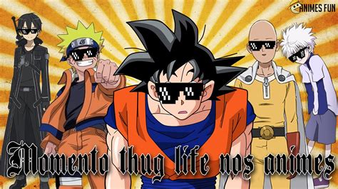 Momento Thug Life Nos Animes Youtube