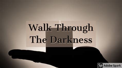 Walk Through The Darkness Counted Faithful