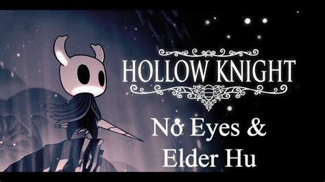 Hollow Knight Walkthrough No Eyes And Elder Hu Part 14 Youtube