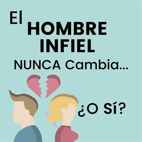 El Hombre Infiel Nunca Cambia ¿o Si Mitos Y Verdades En Terapia De