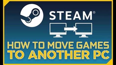 How To Move Steam Games To Another Computer Youtube