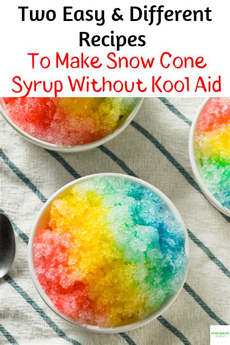 2 Easy Recipes To Make Snow Cone Syrup Without Kool Aid Snow Cone