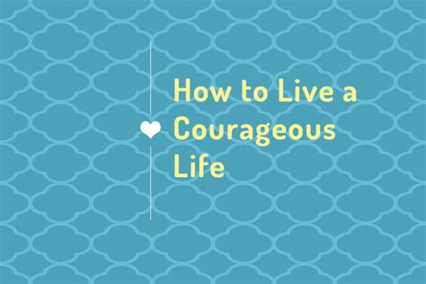 How To Live A Courageous Life Identity Magazine For Mompreneurs