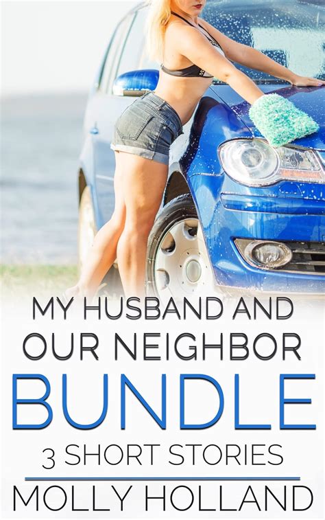 My Husband And Our Neighbor Bundle 3 Short Stories First Time Humiliated Cuckquean Erotica