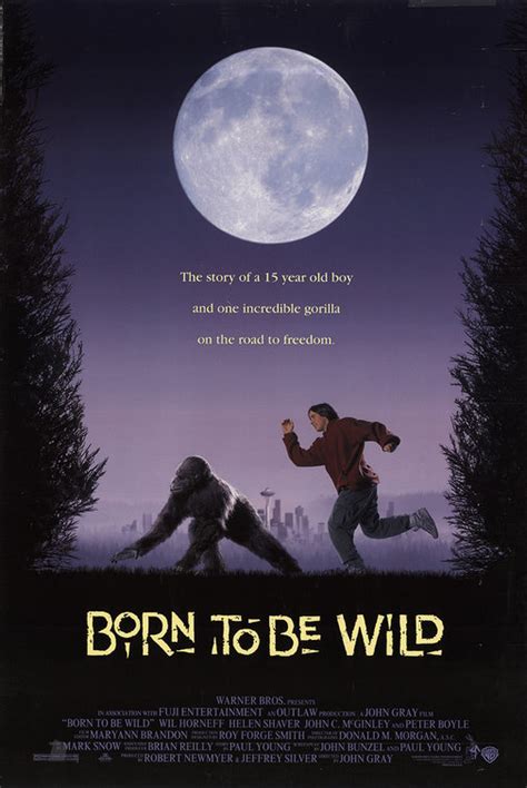 Just to live on heartache street was i born to go to bed each night and. Born To Be Wild Movie Poster - IMP Awards
