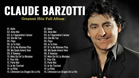 Claude Barzotti Les Plus Grands Succès Claude Barzotti Album Complet Les Plus Grands