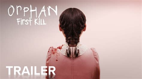 Everything You Need To Know About Orphan First Kill Movie 2022