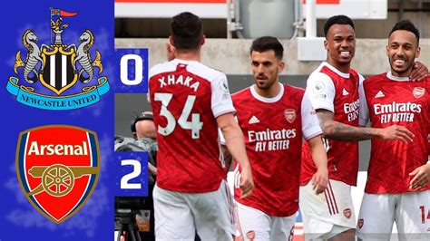 Newcastle Vs Arsenal 0 2 All Goals And Highlights 02052021 Hd Youtube