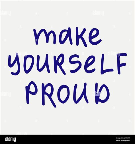 Make Yourself Proud Handwritten With A Marker Quote Modern