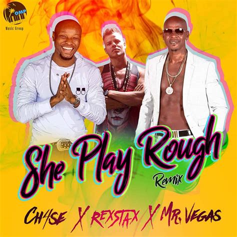 she play rough remix ch4se mr vegas rex stax dj pack