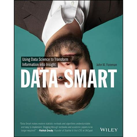 Data Smart Using Data Science To Transform Information Into Insight