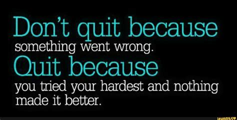 Quotes About Quitting 194 Quotes