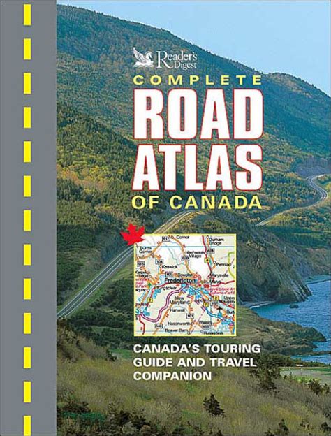 The Complete Road Atlas Of Canada By Readers Digest Editors Hardcover