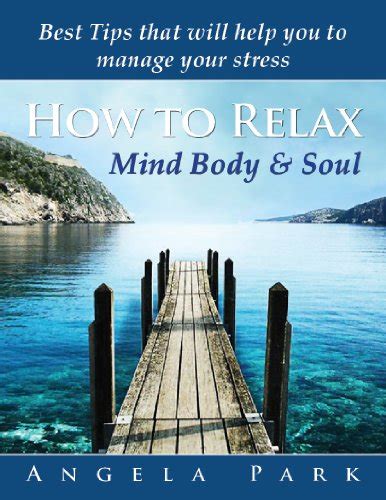 How To Relax Mind Body Soul Stress Management Relaxation