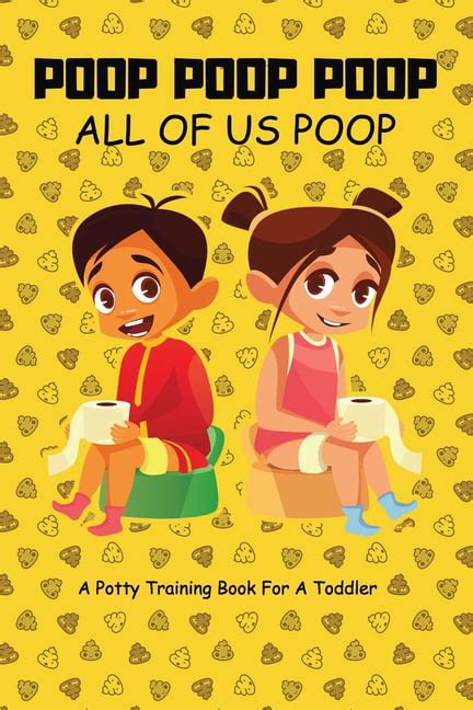 Poop Poop Poop All Of Us Poop A Potty Training Book For Toddler