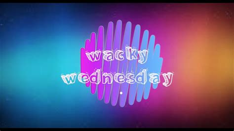 Wacky Wednesday Episode 2 Youtube