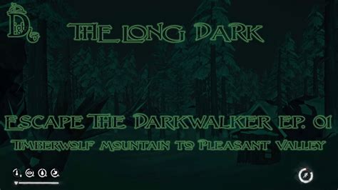 The Long Dark Escape The Darkwalker 01 Timberwolf Mountain To