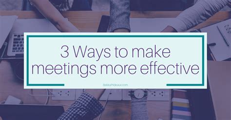 3 Top Tips For Engaging And Effective Meetings Bekka Prideaux