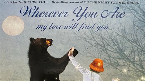 Wherever You Are My Love Will Find You By Nancy Tillman Youtube