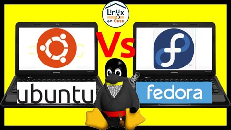 Ubuntu Vs Fedora Linux ¿cuál Te Parece Mejor O Más Rápido Youtube