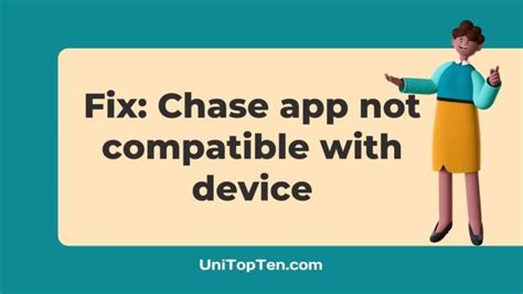 6 Ways To Fix Chase Mobile App Not Compatible With Device Unitopten