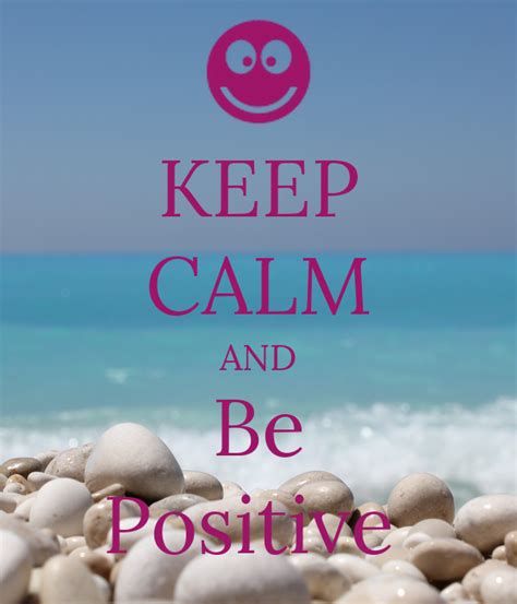 Keep Calm And Be Positive Poster Tithi Keep Calm O Matic