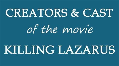 Killing Lazarus 2016 Movie Information Youtube