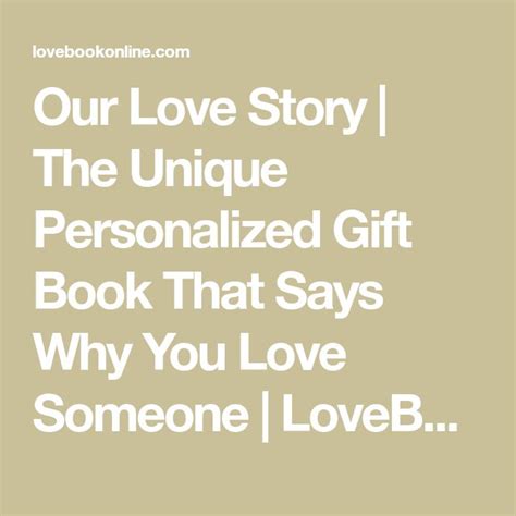 Our Love Story The Unique Personalized T Book That Says Why You Love Someone Lovebook
