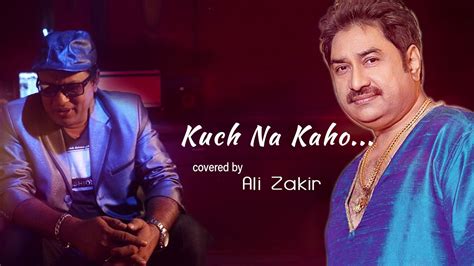 Kuch Na Kaho Ali Zakir Cover Song 2018 Youtube