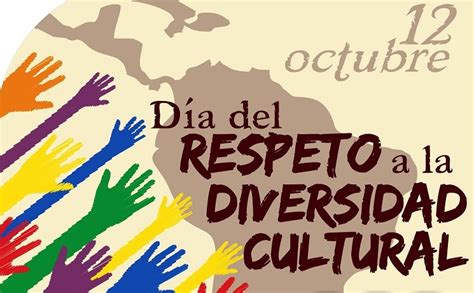 12 De Octubre Día Del Respeto A La Diversidad Cultural