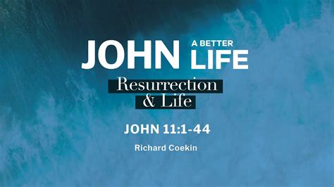 John 111 44 Resurrection And Life Richard Coekin Youtube