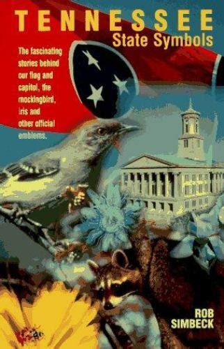 Tennessee State Symbols The Fascinating Stories Behind Our Flag And