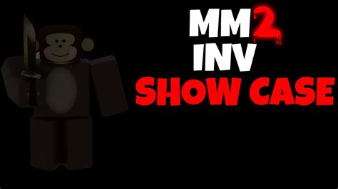 My Mm2 Inv Show Case Youtube