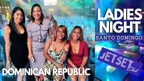 Ladies Night In Santo Domingo At Jet Set Club Dominican Republic