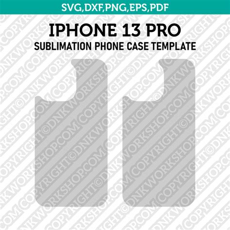 Iphone 13 Pro Sublimation Phone Case Template Svg Dxf Eps Png Pdf