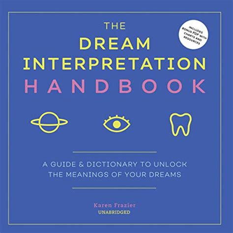 The Dream Interpretation Handbook A Guide And Dictionary To Unlock The Meanings Of Your Dreams