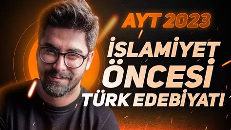 İslamiyet Öncesi Türk Edebiyatı Konu Anlatımı AYT Edebiyat Konuları