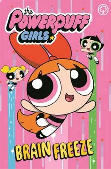 Check spelling or type a new query. The Powerpuff Girls: Brain Freeze - Scholastic Shop