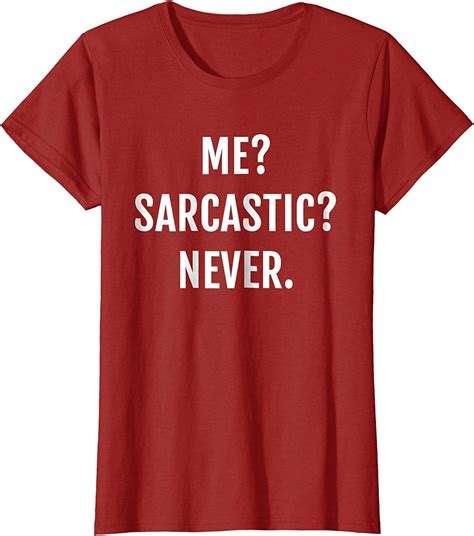 Me Sarcastic Never Shirt Funny Quote T Shirt Clothing