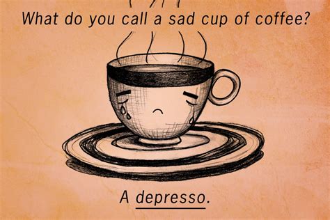 29 Puns About Coffee That Will Make You Laugh Out Loud Thought Catalog